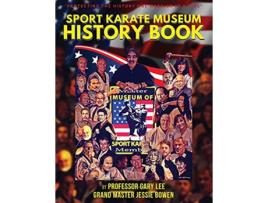 Livro Sport Karate Museum History Book de Gary Lee Jessie Bowen (Inglês)