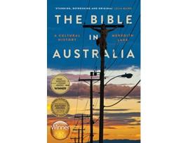Livro The Bible in Australia A cultural history de Meredith Lake (Inglês)
