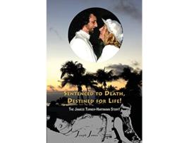 Livro SENTENCED TO DEATH DESTINED FOR LIFE The Janiece TurnerHartmann Story Color Edition de Joseph James (Inglês)