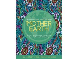 Livro Mother Earth Colouring and Activity Book Explore and Discover Indigenous Culture Through Colouring de Leah Marie Dorion (Inglês)