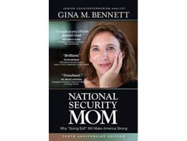 Livro National Security Mom Why Going Soft Will Make America Strong de Gina M Bennett (Inglês)