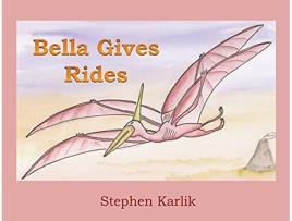 Livro Bella Gives Rides de Stephen Karlik (Inglês)