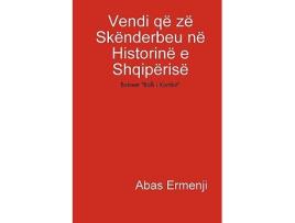 Livro Vendi që zë Skënderbeu në Historinë e Shqipërisë Albanian Edition de Abas Ermenji (Albanês - Capa Dura)