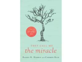 Livro They Call Me The Miracle de Randy R Harris (Inglês)