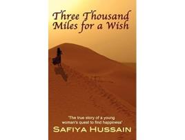 Livro Three Thousand Miles for a Wish a novel on the Muslim Hajj de Safiya Hussain (Inglês)