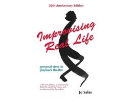 Livro Improvising Real Life 20th Anniversary Edition Personal Story in Playback Theatre de Jo Salas (Inglês)