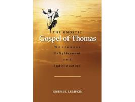 Livro The Gnostic Gospel of Thomas Wholeness Enlightenment and Individuation de Joseph Lumpkin (Inglês)