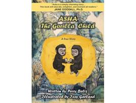 Livro Asha the Gorilla Child de Perry Beliz (Inglês)