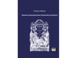 Livro DeutschAmerikanisches Illustriertes Kochbuch German Edition de Charles Hellstern (Alemão)