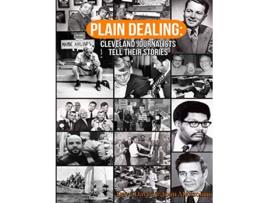 Livro Plain Dealing Cleveland Journalists Tell Their Stories Cleveland Journalists Tell Their Stories de Dave Davis Joan Mazzolini (Inglês)