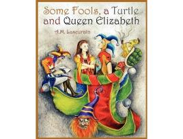 Livro Some Fools A Turtle and Queen Elizabeth de A M Lascurain (Inglês)