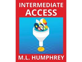 Livro Intermediate Access Access Essentials de Ml Humphrey (Inglês)