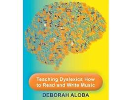 Livro Teaching Dyslexics How to Read and Write Music de Deborah Aloba (Inglês)