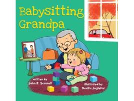 Livro Babysitting Grandpa John R Scannell (Inglês)