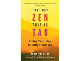 Livro That Was ZEN, This is Tao de Chris Prentiss (Inglês)