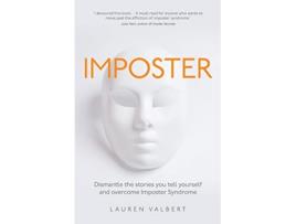 Livro Imposter Dismantle the stories you tell yourself and overcome Imposter Syndrome de Lauren Valbert (Inglês)