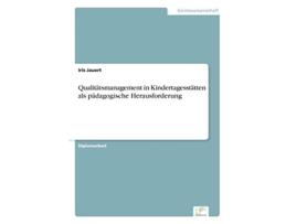 Livro Qualitätsmanagement in Kindertagesstätten als pädagogische Herausforderung German Edition de Iris Jauert (Alemão)