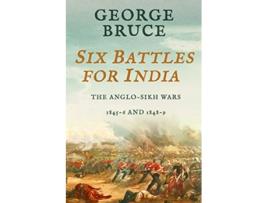 Livro Six Battles for India AngloSikh Wars 184546 and 184849 Conflicts of Empire de George Bruce (Inglês)