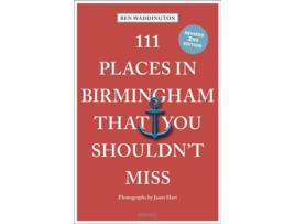 Livro 111 Places in Birmingham That You Shouldnt Miss de Ben Waddington (Inglês)