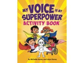 Livro My Voice is My Superpower Activity Book de Michelle Davey Laiya Davey (Inglês)