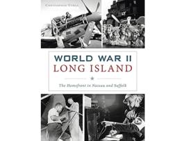 Livro World War II Long Island The Homefront in Nassau and Suffolk Military de Christopher Verga (Inglês)