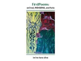 Livro FirstPoems animal INDíGENA and furia de Irene Lara Silva (Inglês)