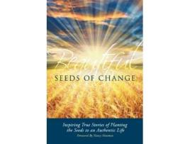 Livro Beautiful Seeds of Change de Maria Terezia Bulbuc Diane S Christie Shellie Couch Kailah Eglington (Inglês)