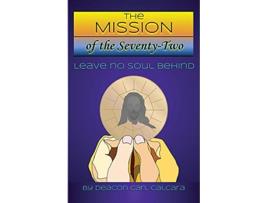Livro The Mission of The SeventyTwo de Carl Calcara (Inglês)