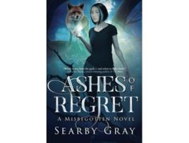 Livro Ashes of Regret The World of the Misbegotten Misbegotten Series de Searby Gray (Inglês)