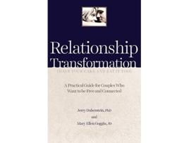 Livro Relationship Transformation Have Your Cake and Eat It Too de Jerry Duberstein Mary Ellen Goggin (Inglês)