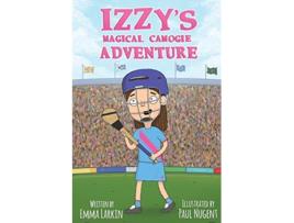 Livro Izzys Magical Camogie Adventure Izzys Magical Adventure de Emma Larkin (Inglês)