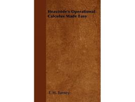 Livro Heavisides Operational Calculus Made Easy de T H Turney (Inglês)