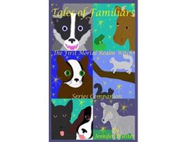 Livro Tales of Familiars The First Mortal Realm Witch Series Companion de Jennifer Priester (Inglês)