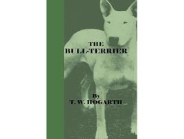 Livro The BullTerrier de T W Hogarth (Inglês)
