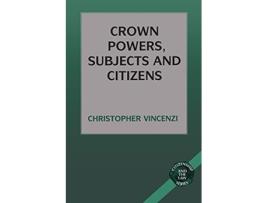 Livro Crown Powers Subjects and Citizens Citizenship the Law de Christopher Vincenzi (Inglês)