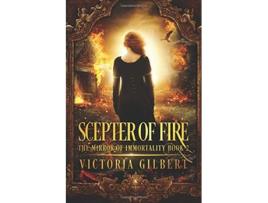 Livro Scepter of Fire The Mirror of Immortality de Victoria Gilbert (Inglês)