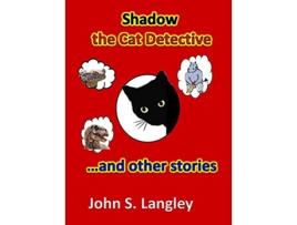 Livro Shadow the Cat Detective Other Stories de John S Langley (Inglês)