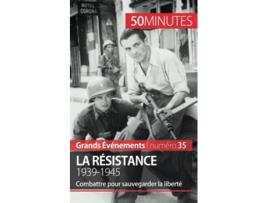 Livro La Résistance 19391945 Combattre pour sauvegarder la liberté Grands Événements French Edition de Stéphanie Simonnet e 50Minutes (Francês)