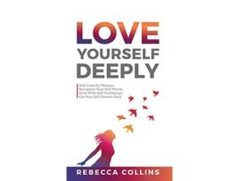 Livro Love Yourself Deeply de Rebecca Collins (Inglês)