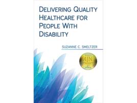 Livro Delivering Quality Healthcare for People With Disability de Rn Smeltzer Suzanne C (Inglês)
