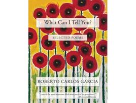 Livro What Can I Tell You de Roberto Carlos Garcia (Inglês)