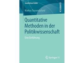 Livro Quantitative Methoden in der Politikwissenschaft Eine Einführung Grundwissen Politik German Edition de Markus Tausendpfund (Alemão)