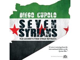 Livro SEVEN SYRIANS War Accounts from Syrian Refugees de Diego Cupolo (Inglês)