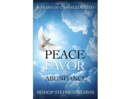Livro 10 Years of Unprecedented Peace Favor Abundance de Stephen A Davis (Inglês)