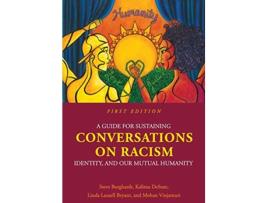 Livro A Guide for Sustaining Conversations on Racism Identity and our Mutual Humanity de Steve Burghardt Kalima DeSuze Linda Lausell Bryant (Inglês)