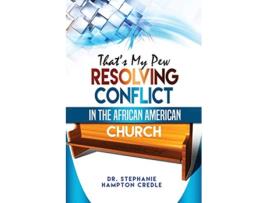 Livro Thats My Pew Resolving Conflict in the African American Church de Dr Stephanie Hampton Credle (Inglês)
