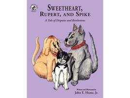 Livro Sweetheart Rupert and Spike A Tale of Disputes and Resolutions 5 Sweetheart Tales de John E Hume Jr (Inglês)