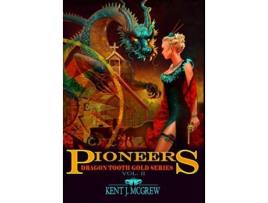 Livro Dragon Tooth Gold Volume 2 Pioneers de Kent Joseph McGrew (Inglês)