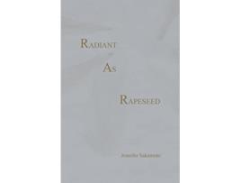 Livro Radiant As Rapeseed de Jennifer Sakamoto (Inglês)