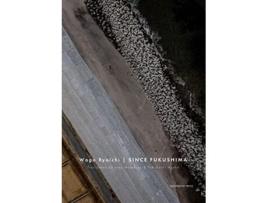 Livro Since Fukushima de Ryoichi Wago (Inglês)